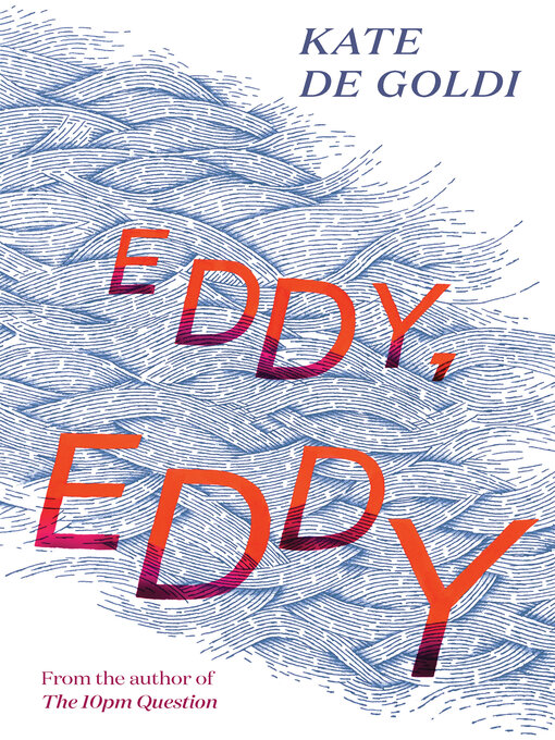 Title details for Eddy, Eddy by Kate De Goldi - Wait list